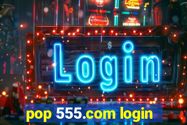 pop 555.com login